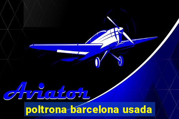 poltrona barcelona usada